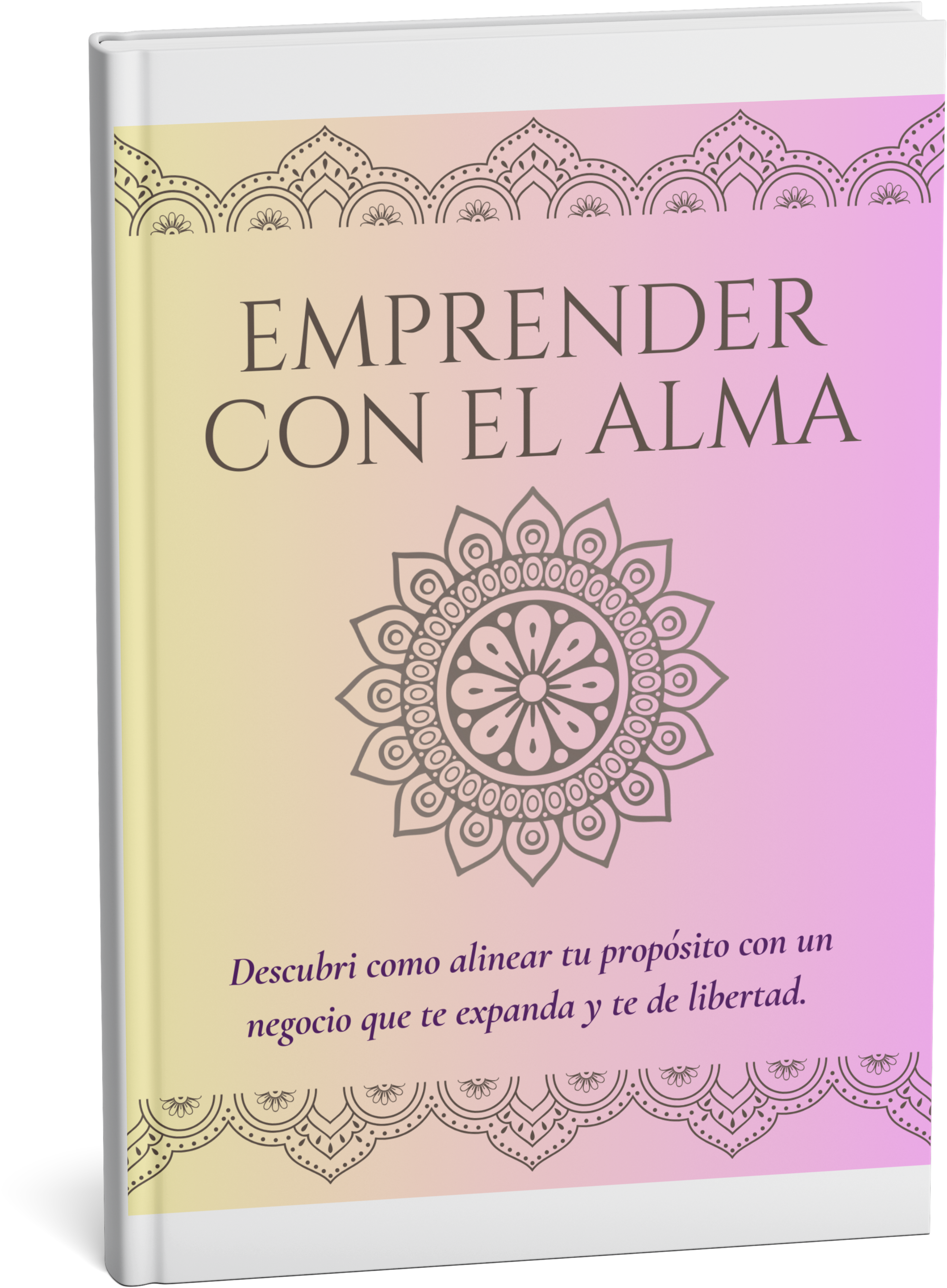 El Poder de Emprender desde el Alma